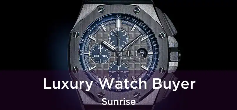 Luxury Watch Buyer Sunrise