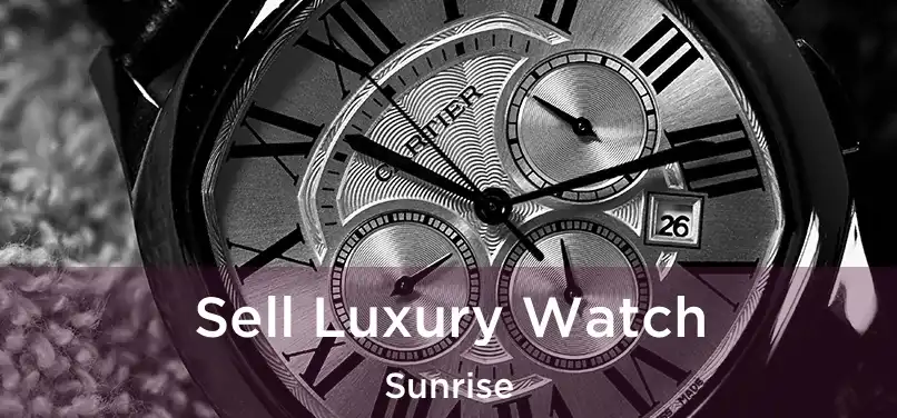 Sell Luxury Watch Sunrise