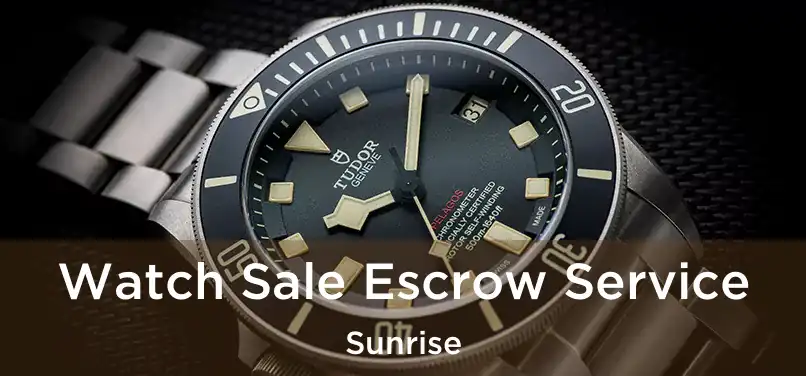 Watch Sale Escrow Service Sunrise